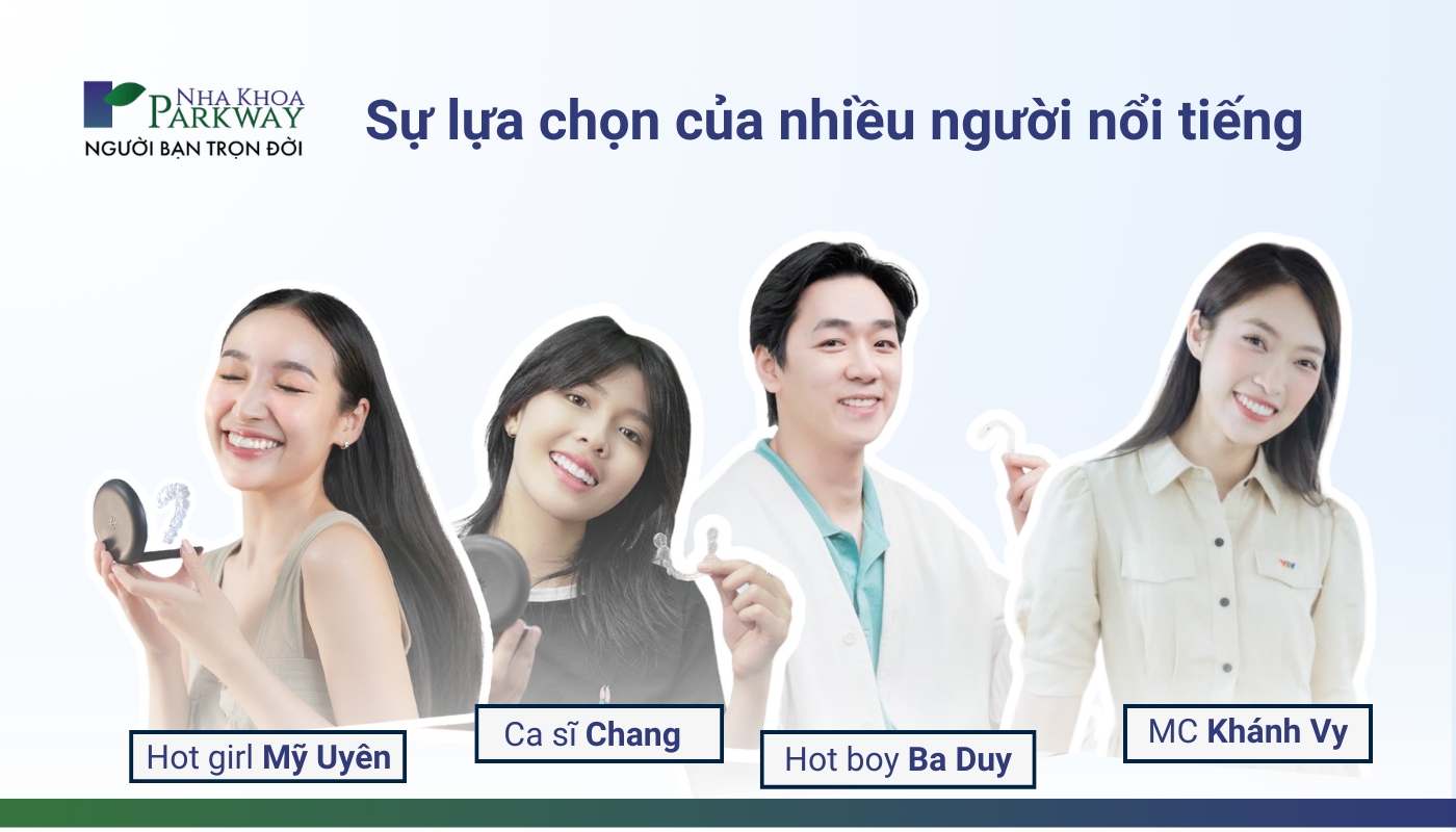Parkway-sự lựa chọn của nhiều người nổi tiếng: MC Khánh Vy, Hot boy Ba Duy, Ca sĩ Chang, Hot girl Mỹ Uyên