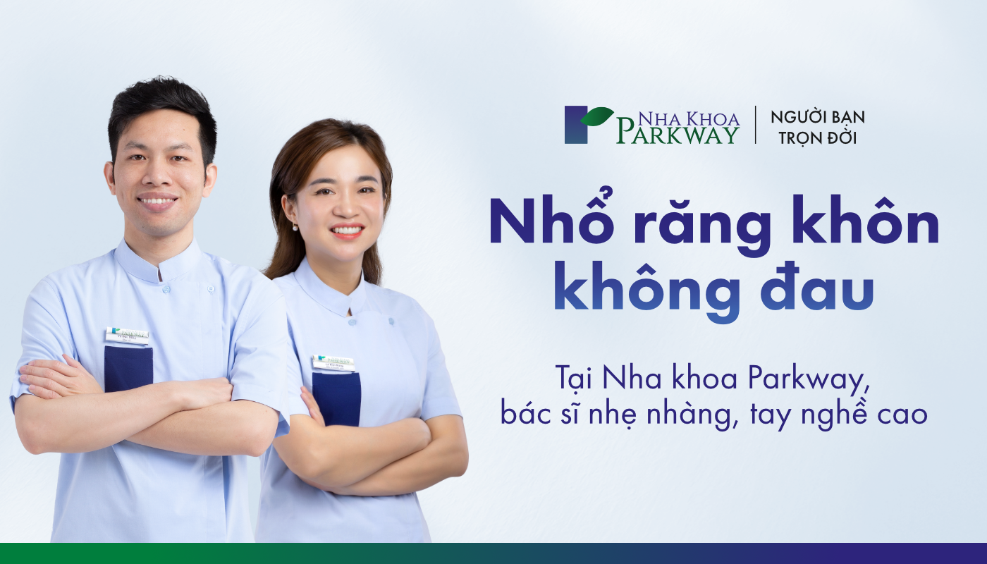Nhổ răng khôn không đau tại Parkway